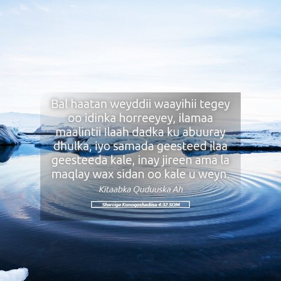 Picture 05 - Sharciga Kunoqoshadiisa 4:32 SOM - Bal haatan weyddii waayihii tegey oo idinka - Bible Verse Picture