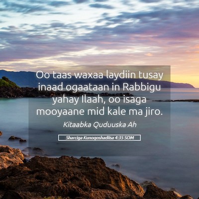 Picture 05 - Sharciga Kunoqoshadiisa 4:35 SOM - Oo taas waxaa laydiin tusay inaad ogaataan in - Bible Verse Picture