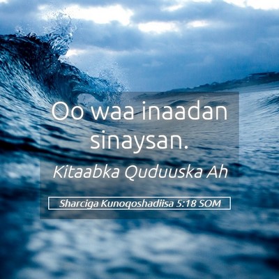Picture 05 - Sharciga Kunoqoshadiisa 5:18 SOM - Oo waa inaadan - Bible Verse Picture
