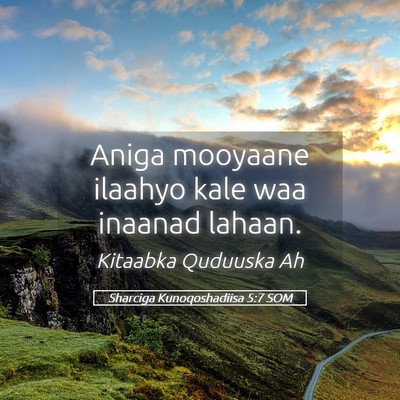 Picture 05 - Sharciga Kunoqoshadiisa 5:7 SOM - Aniga mooyaane ilaahyo kale waa inaanad - Bible Verse Picture