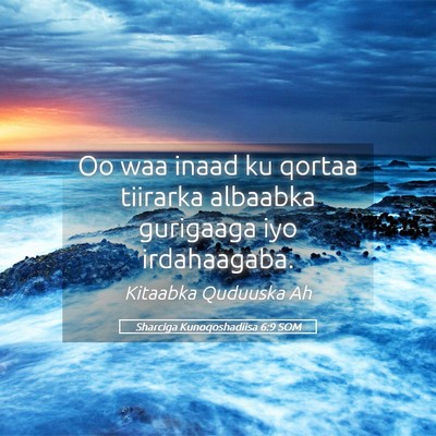 Picture 05 - Sharciga Kunoqoshadiisa 6:9 SOM - Oo waa inaad ku qortaa tiirarka albaabka - Bible Verse Picture