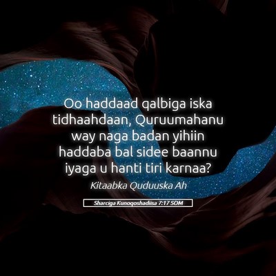 Picture 05 - Sharciga Kunoqoshadiisa 7:17 SOM - Oo haddaad qalbiga iska tidhaahdaan, Quruumahanu - Bible Verse Picture
