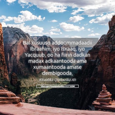 Picture 05 - Sharciga Kunoqoshadiisa 9:27 SOM - Bal xusuuso addoommadaadii Ibraahim, iyo Isxaaq, - Bible Verse Picture