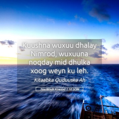 Picture 05 - Taariikhdii Kowaad 1:10 SOM - Kuushna wuxuu dhalay Nimrod, wuxuuna noqday mid - Bible Verse Picture