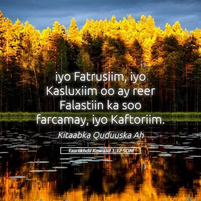 Picture 05 - Taariikhdii Kowaad 1:12 SOM - iyo Fatrusiim, iyo Kasluxiim oo ay reer Falastiin - Bible Verse Picture