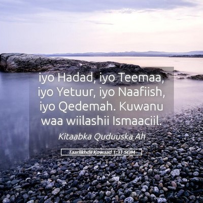 Picture 05 - Taariikhdii Kowaad 1:31 SOM - iyo Hadad, iyo Teemaa, iyo Yetuur, iyo Naafiish, - Bible Verse Picture