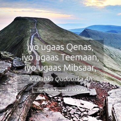 Picture 05 - Taariikhdii Kowaad 1:53 SOM - iyo ugaas Qenas, iyo ugaas Teemaan, iyo ugaas - Bible Verse Picture