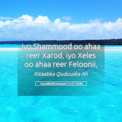 Picture 05 - Taariikhdii Kowaad 11:27 SOM - iyo Shammood oo ahaa reer Xarod, iyo Xeles oo - Bible Verse Picture