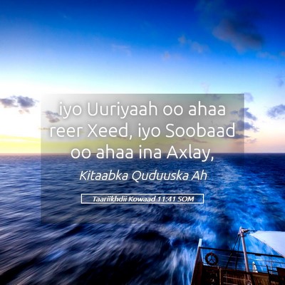Picture 05 - Taariikhdii Kowaad 11:41 SOM - iyo Uuriyaah oo ahaa reer Xeed, iyo Soobaad oo - Bible Verse Picture