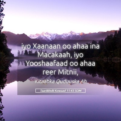 Picture 05 - Taariikhdii Kowaad 11:43 SOM - iyo Xaanaan oo ahaa ina Macakaah, iyo Yooshaafaad - Bible Verse Picture