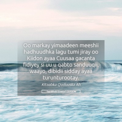 Picture 05 - Taariikhdii Kowaad 13:9 SOM - Oo markay yimaadeen meeshii hadhuudhka lagu tumi - Bible Verse Picture