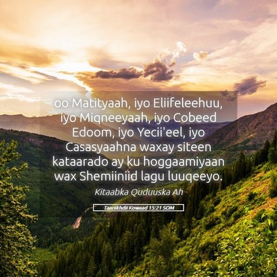 Picture 05 - Taariikhdii Kowaad 15:21 SOM - oo Matityaah, iyo Eliifeleehuu, iyo Miqneeyaah, - Bible Verse Picture