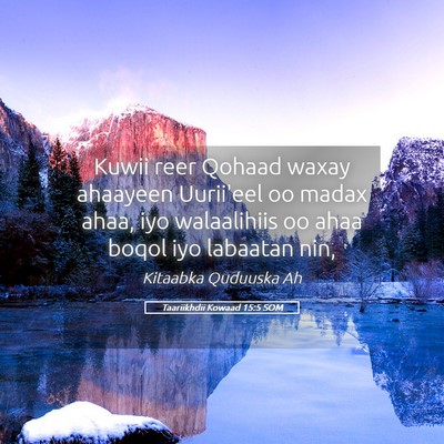 Picture 05 - Taariikhdii Kowaad 15:5 SOM - Kuwii reer Qohaad waxay ahaayeen Uurii'eel oo - Bible Verse Picture
