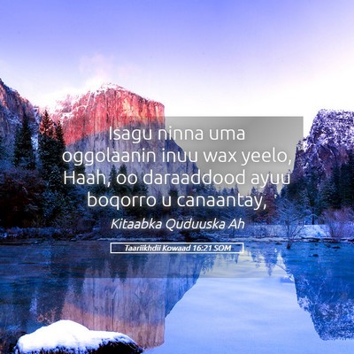 Picture 05 - Taariikhdii Kowaad 16:21 SOM - Isagu ninna uma oggolaanin inuu wax yeelo, Haah, - Bible Verse Picture