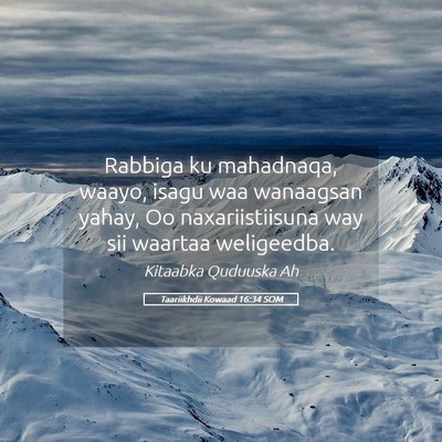 Picture 05 - Taariikhdii Kowaad 16:34 SOM - Rabbiga ku mahadnaqa, waayo, isagu waa wanaagsan - Bible Verse Picture