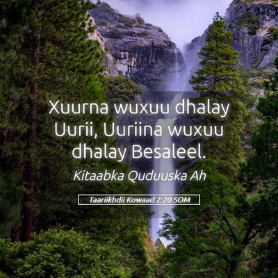Picture 05 - Taariikhdii Kowaad 2:20 SOM - Xuurna wuxuu dhalay Uurii, Uuriina wuxuu dhalay - Bible Verse Picture