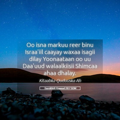 Picture 05 - Taariikhdii Kowaad 20:7 SOM - Oo isna markuu reer binu Israa'iil caayay waxaa - Bible Verse Picture