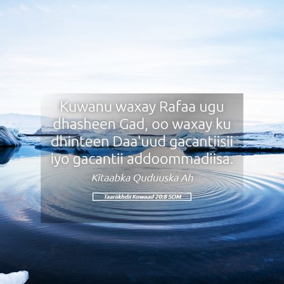 Picture 05 - Taariikhdii Kowaad 20:8 SOM - Kuwanu waxay Rafaa ugu dhasheen Gad, oo waxay ku - Bible Verse Picture