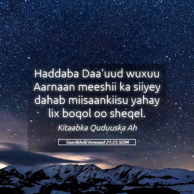 Picture 05 - Taariikhdii Kowaad 21:25 SOM - Haddaba Daa'uud wuxuu Aarnaan meeshii ka siiyey - Bible Verse Picture