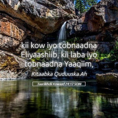 Picture 05 - Taariikhdii Kowaad 24:12 SOM - kii kow iyo tobnaadna Eliyaashiib, kii laba iyo - Bible Verse Picture