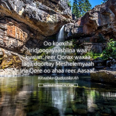 Picture 05 - Taariikhdii Kowaad 26:1 SOM - Oo kooxihii iridjoogayaashiina waa kuwan: reer - Bible Verse Picture