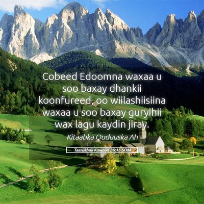 Picture 05 - Taariikhdii Kowaad 26:15 SOM - Cobeed Edoomna waxaa u soo baxay dhankii - Bible Verse Picture