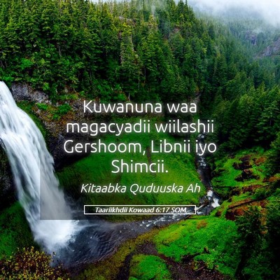 Picture 05 - Taariikhdii Kowaad 6:17 SOM - Kuwanuna waa magacyadii wiilashii Gershoom, - Bible Verse Picture