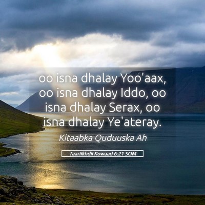 Picture 05 - Taariikhdii Kowaad 6:21 SOM - oo isna dhalay Yoo'aax, oo isna dhalay Iddo, oo - Bible Verse Picture