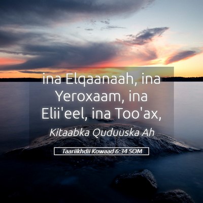 Picture 05 - Taariikhdii Kowaad 6:34 SOM - ina Elqaanaah, ina Yeroxaam, ina Elii'eel, ina - Bible Verse Picture