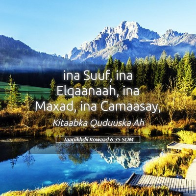Picture 05 - Taariikhdii Kowaad 6:35 SOM - ina Suuf, ina Elqaanaah, ina Maxad, ina - Bible Verse Picture