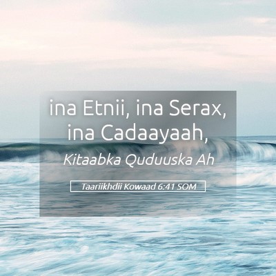 Picture 05 - Taariikhdii Kowaad 6:41 SOM - ina Etnii, ina Serax, ina - Bible Verse Picture