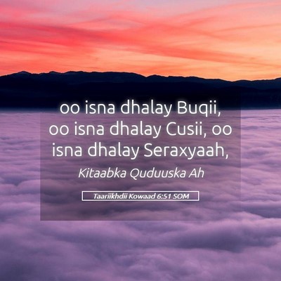 Picture 05 - Taariikhdii Kowaad 6:51 SOM - oo isna dhalay Buqii, oo isna dhalay Cusii, oo - Bible Verse Picture