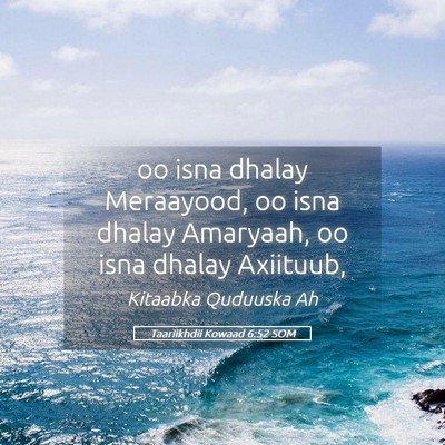 Picture 05 - Taariikhdii Kowaad 6:52 SOM - oo isna dhalay Meraayood, oo isna dhalay - Bible Verse Picture