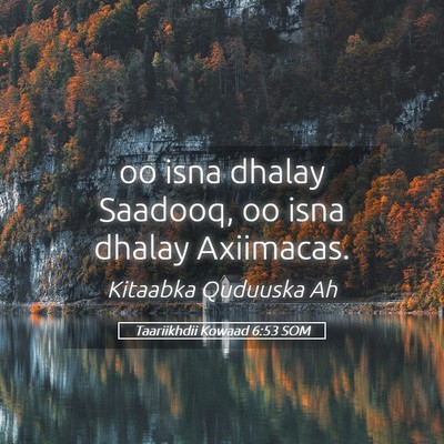 Picture 05 - Taariikhdii Kowaad 6:53 SOM - oo isna dhalay Saadooq, oo isna dhalay - Bible Verse Picture
