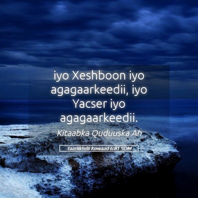 Picture 05 - Taariikhdii Kowaad 6:81 SOM - iyo Xeshboon iyo agagaarkeedii, iyo Yacser iyo - Bible Verse Picture