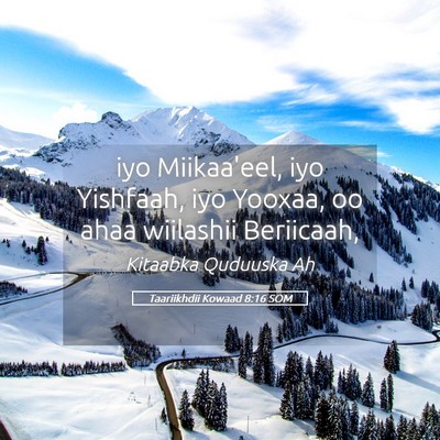 Picture 05 - Taariikhdii Kowaad 8:16 SOM - iyo Miikaa'eel, iyo Yishfaah, iyo Yooxaa, oo ahaa - Bible Verse Picture
