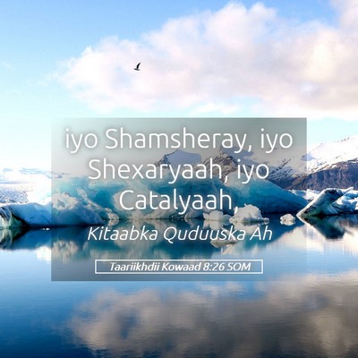 Picture 05 - Taariikhdii Kowaad 8:26 SOM - iyo Shamsheray, iyo Shexaryaah, iyo - Bible Verse Picture