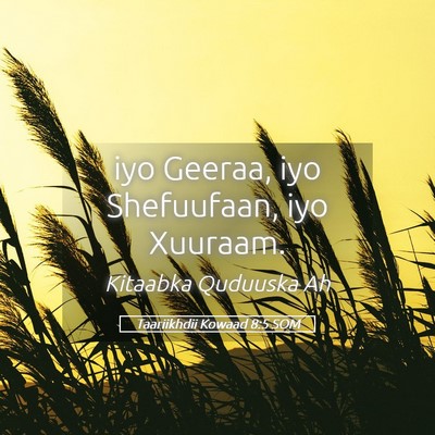 Picture 05 - Taariikhdii Kowaad 8:5 SOM - iyo Geeraa, iyo Shefuufaan, iyo - Bible Verse Picture