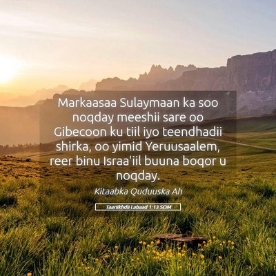 Picture 05 - Taariikhdii Labaad 1:13 SOM - Markaasaa Sulaymaan ka soo noqday meeshii sare oo - Bible Verse Picture