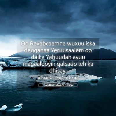 Picture 05 - Taariikhdii Labaad 11:5 SOM - Oo Rexabcaamna wuxuu iska degganaa Yeruusaalem oo - Bible Verse Picture