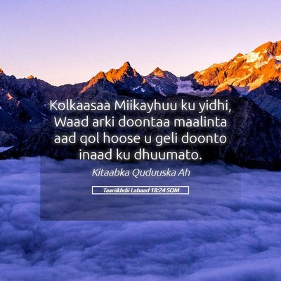 Picture 05 - Taariikhdii Labaad 18:24 SOM - Kolkaasaa Miikayhuu ku yidhi, Waad arki doontaa - Bible Verse Picture