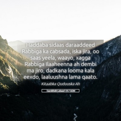 Picture 05 - Taariikhdii Labaad 19:7 SOM - Haddaba sidaas daraaddeed Rabbiga ka cabsada, - Bible Verse Picture