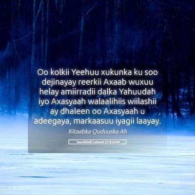 Picture 05 - Taariikhdii Labaad 22:8 SOM - Oo kolkii Yeehuu xukunka ku soo dejinayay reerkii - Bible Verse Picture