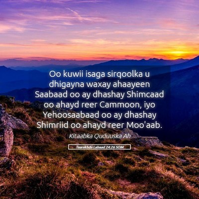 Picture 05 - Taariikhdii Labaad 24:26 SOM - Oo kuwii isaga sirqoolka u dhigayna waxay - Bible Verse Picture