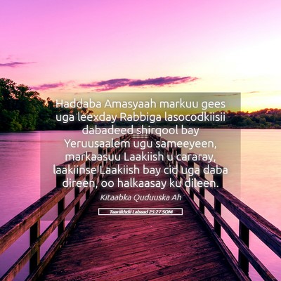 Picture 05 - Taariikhdii Labaad 25:27 SOM - Haddaba Amasyaah markuu gees uga leexday Rabbiga - Bible Verse Picture