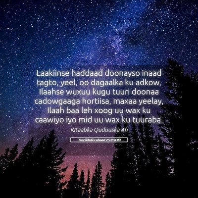 Picture 05 - Taariikhdii Labaad 25:8 SOM - Laakiinse haddaad doonayso inaad tagto, yeel, oo - Bible Verse Picture