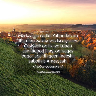 Picture 05 - Taariikhdii Labaad 26:1 SOM - Markaasaa dadkii Yahuudah oo dhammu waxay soo - Bible Verse Picture