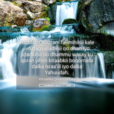 Picture 05 - Taariikhdii Labaad 27:7 SOM - Haddaba Yootam falimihiisii kale iyo - Bible Verse Picture