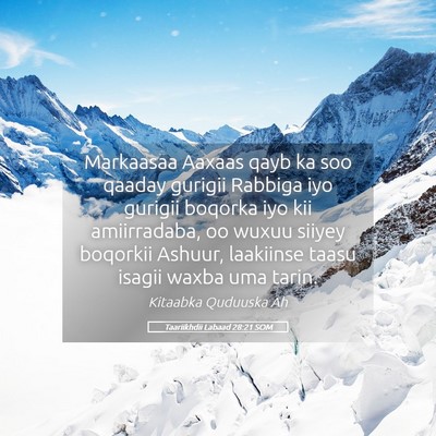Picture 05 - Taariikhdii Labaad 28:21 SOM - Markaasaa Aaxaas qayb ka soo qaaday gurigii - Bible Verse Picture