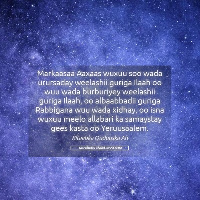 Picture 05 - Taariikhdii Labaad 28:24 SOM - Markaasaa Aaxaas wuxuu soo wada urursaday - Bible Verse Picture